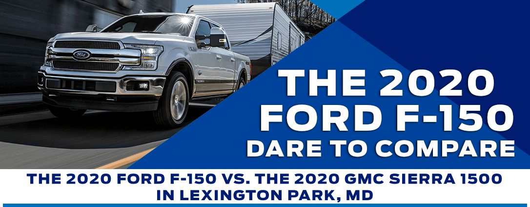 The 2020 Ford F-150 dare to compare - The 2020 Ford F-150 Vs.the 2020 GMC Sierra 1500 in Lexington Park, MD